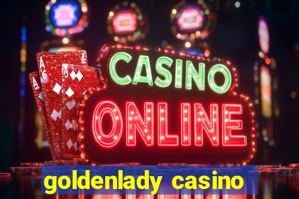 goldenlady casino