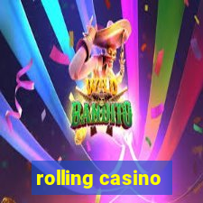 rolling casino