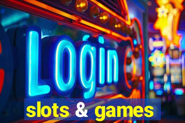 slots & games