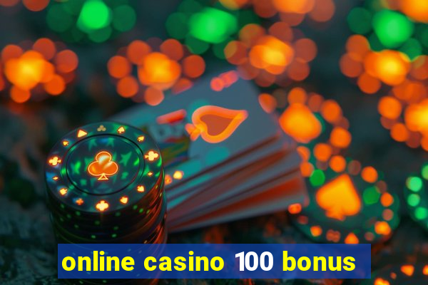 online casino 100 bonus