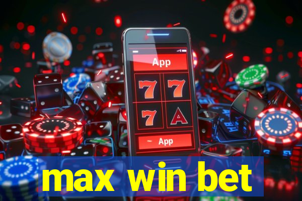 max win bet