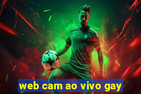 web cam ao vivo gay