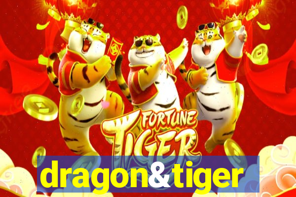 dragon&tiger