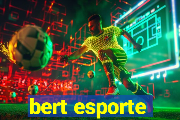 bert esporte