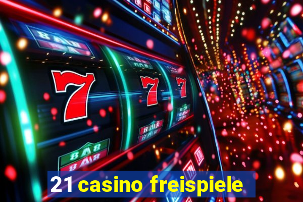 21 casino freispiele