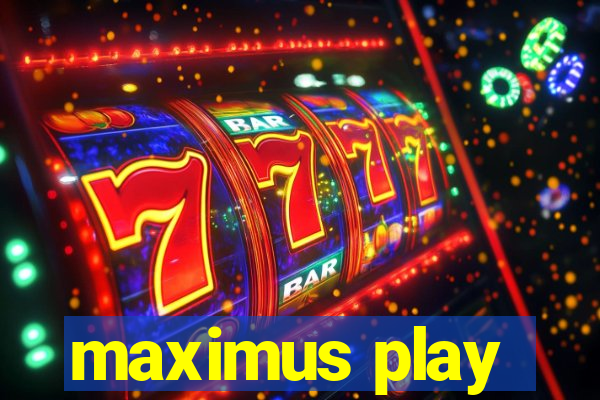 maximus play