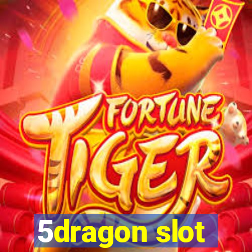 5dragon slot