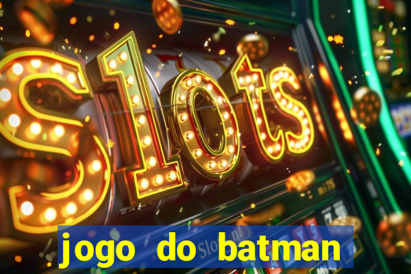 jogo do batman para celular