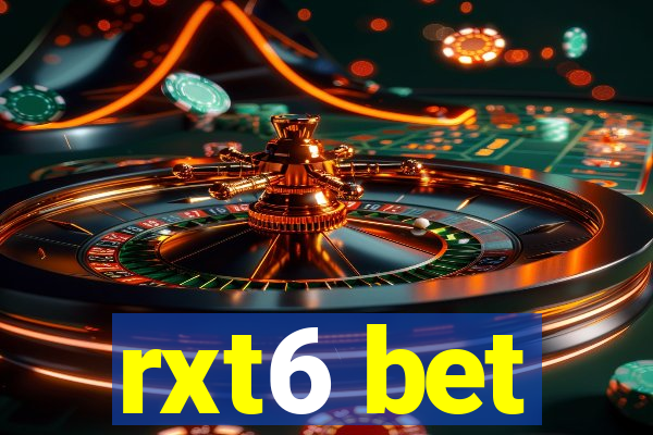 rxt6 bet