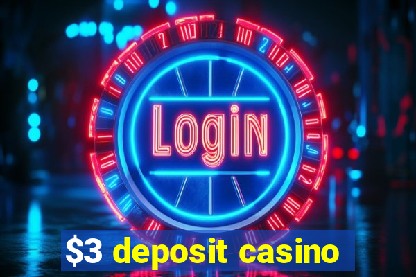 $3 deposit casino