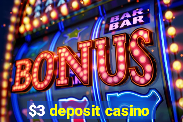 $3 deposit casino