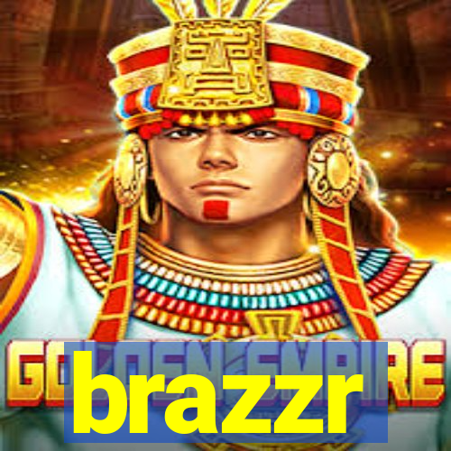 brazzr