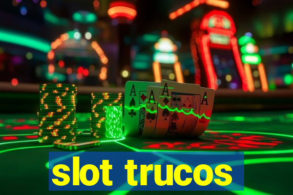 slot trucos