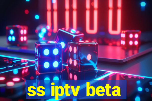 ss iptv beta