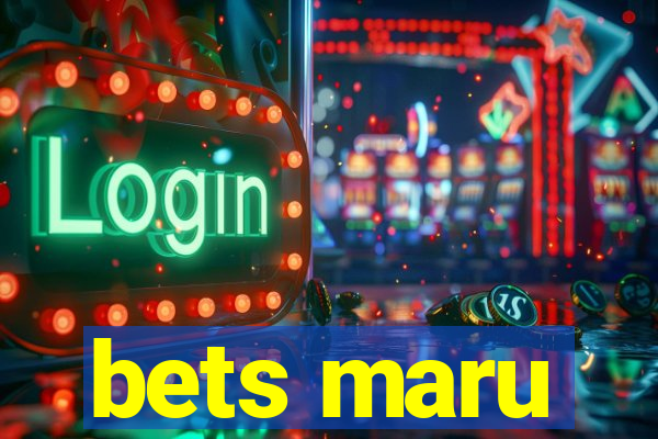 bets maru