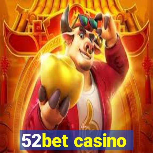 52bet casino