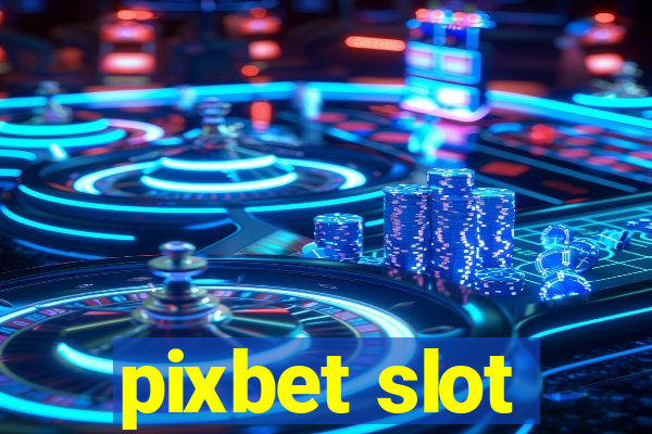 pixbet slot