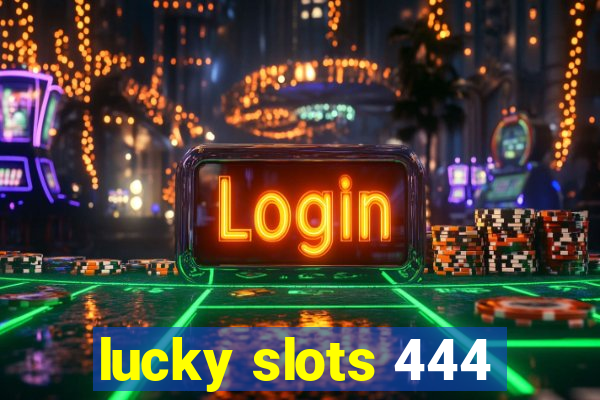 lucky slots 444