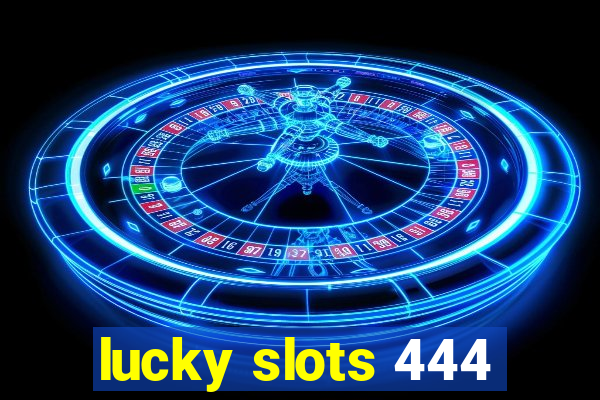 lucky slots 444