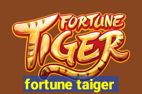 fortune taiger