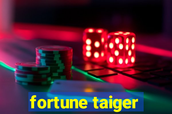 fortune taiger