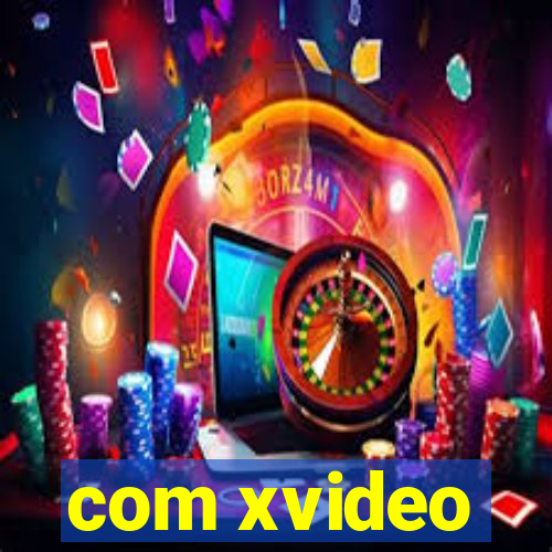 com xvideo