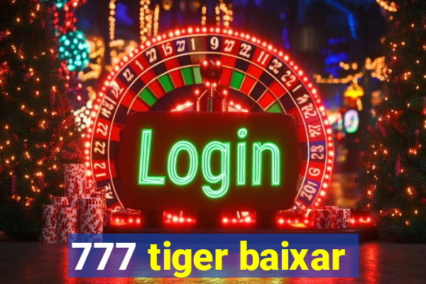 777 tiger baixar