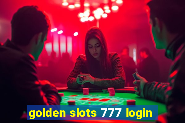 golden slots 777 login