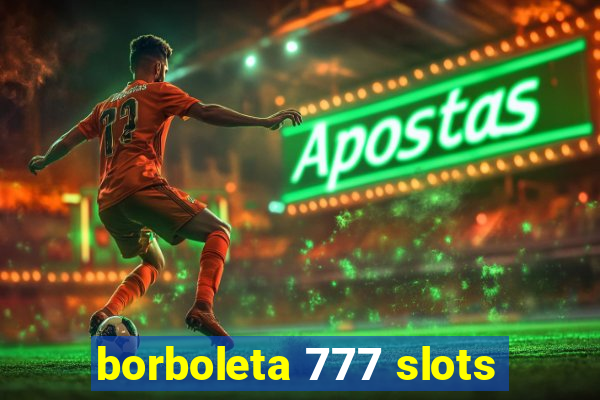 borboleta 777 slots