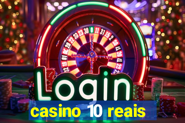 casino 10 reais