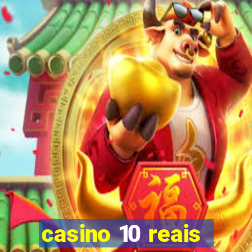 casino 10 reais