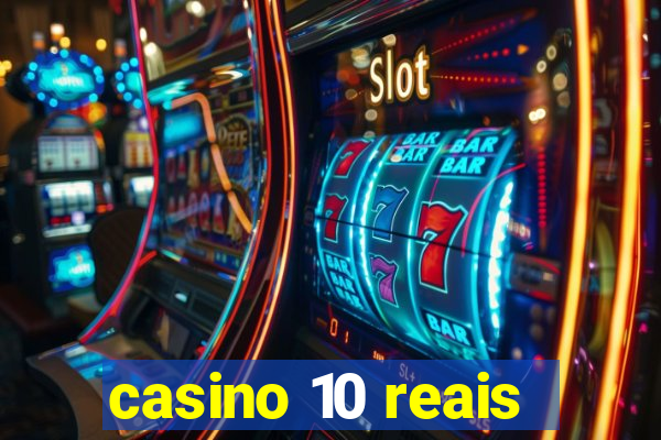 casino 10 reais