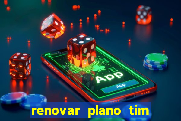 renovar plano tim beta por sms