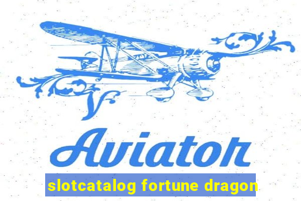 slotcatalog fortune dragon