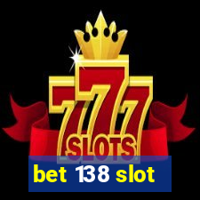 bet 138 slot