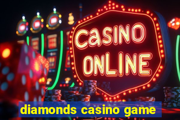 diamonds casino game