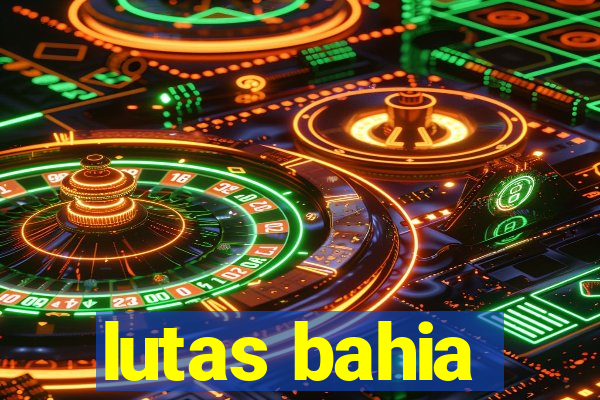 lutas bahia