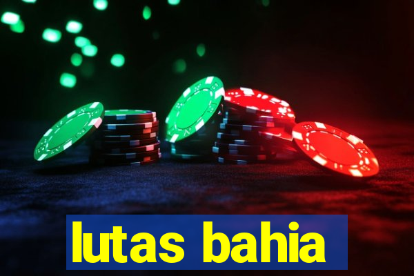 lutas bahia