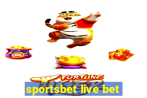 sportsbet live bet