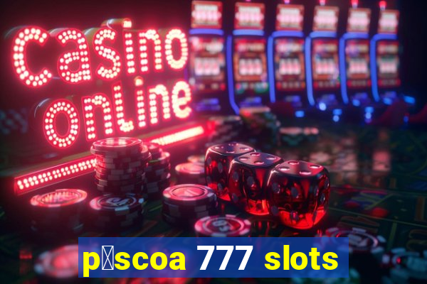 p谩scoa 777 slots