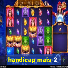 handicap mais 2