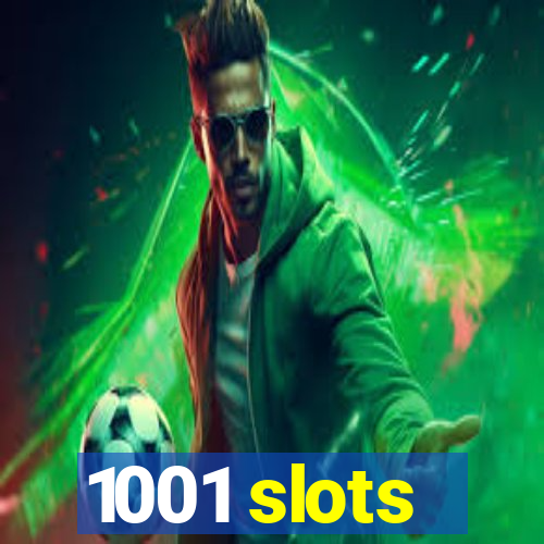 1001 slots