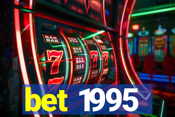 bet 1995