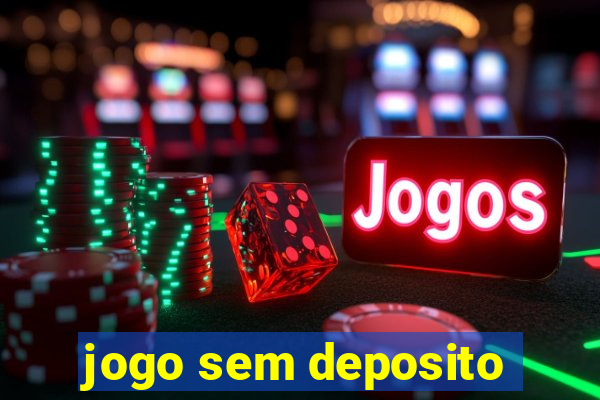 jogo sem deposito