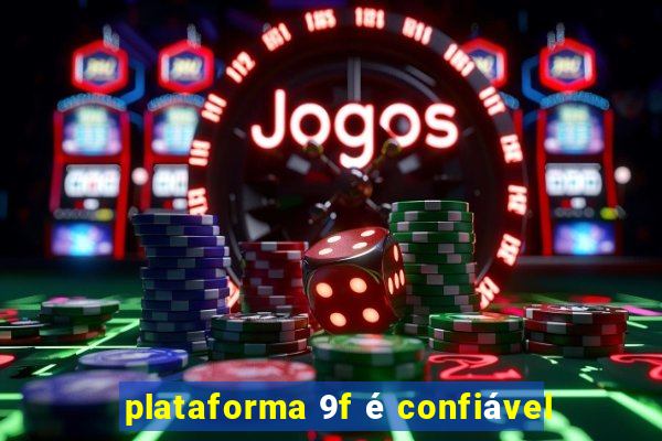 plataforma 9f é confiável