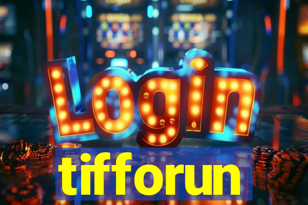 tifforun