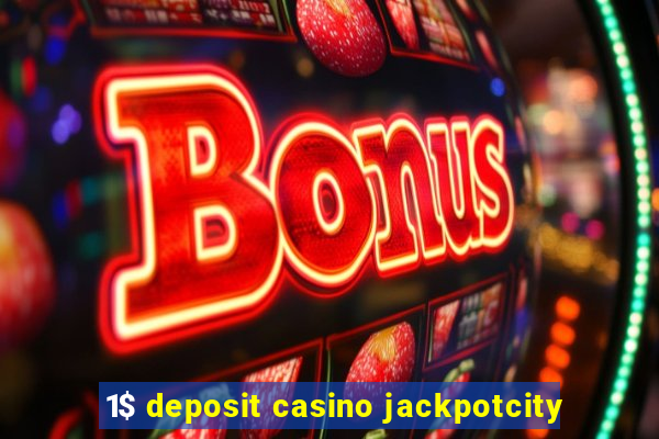 1$ deposit casino jackpotcity