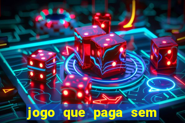 jogo que paga sem depositar dinheiro