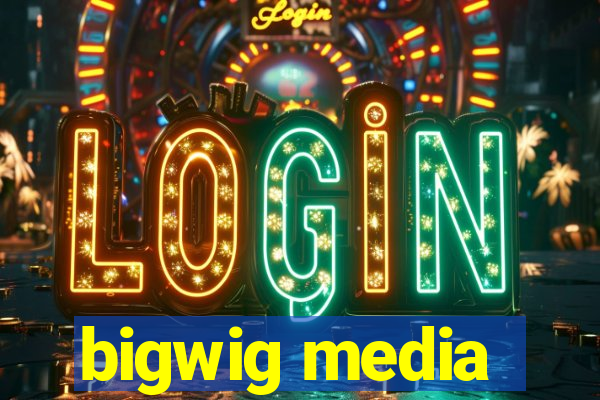 bigwig media