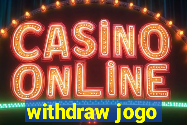 withdraw jogo